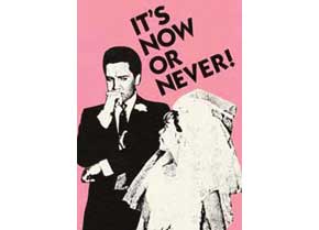 It's Now or Never