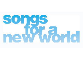 Songs for a New World