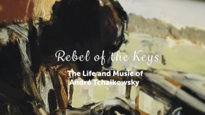 André Tchaikowsky: Rebel of the Keys