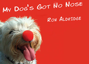 My dog's Got No Nose New